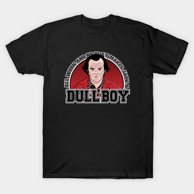 Dull Boy T-Shirt by carloj1956